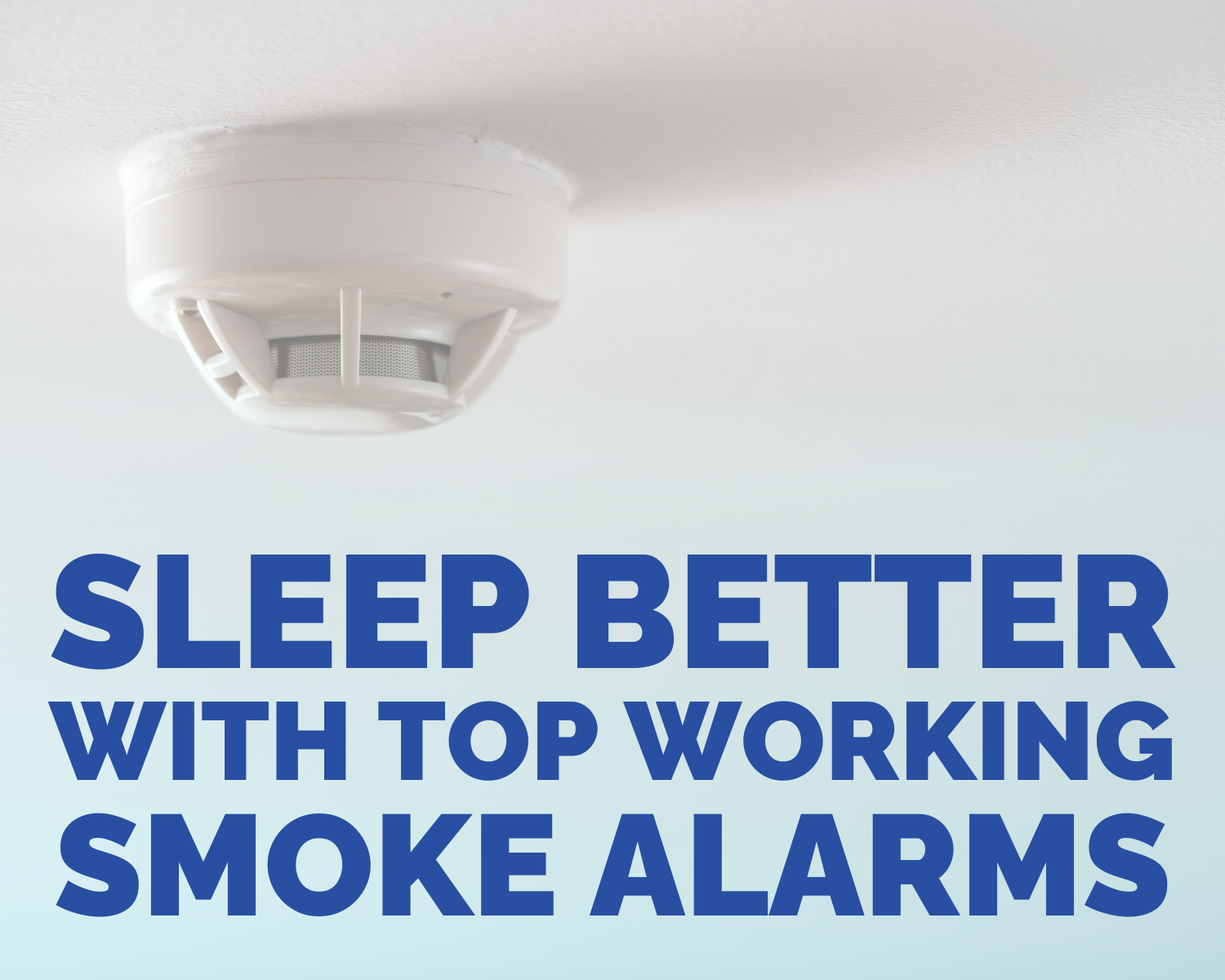 Keep Your Smoke Alarms in Top Condition